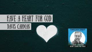 Homeschool Dads, Have a Heart for God - Davis Carman