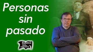 Personas sin pasado | Relatos del lado oscuro