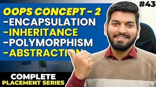 Lecture 43 : 4 Pillars of OOPs Concept -Inheritance, Polymorphism, Encapsulation & Abstraction