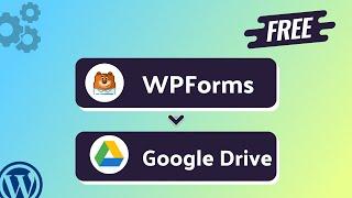 (Free) Integrating WPForms with Google Drive | Step-by-Step Tutorial | Bit Integrations