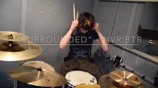 “Surrounded” - NVR|BTR - Dane Slinger (DRUM COVER)