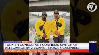 Turkish Consultant Confirms Switch of Allegiance by 2 Jamaicans - Stona & Campbell
