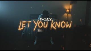 E-Tay Let You Know (Official Music Video)