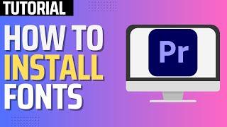 How To Install NEW FONTS in Premiere Pro (2024 Tutorial)
