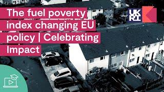 The fuel poverty index changing EU policy | Celebrating Impact