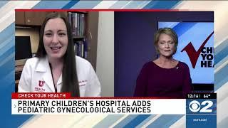 Check Your Health   Primary Children's Hospital adds pediatric gynecology