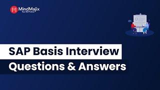 Top 40 Sap Basis Interview Questions and Answers 2025 | SAP Basis Interview FAQs | MindMajix