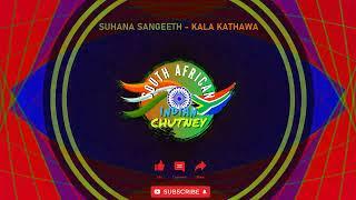 Suhana Sangeeth - Kala Kathawa _SA INDIAN CHUTNEY_