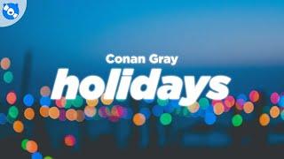 Conan Gray - Holidays (Lyrics)