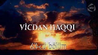 Vicdan haqqı (63-cü bölüm)