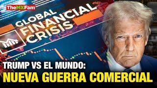 ¡SE DESATA LA GUERRA COMERCIAL! TRUMP Amenaza A 150 Países Con Tarifas Masivas | TheMXFam