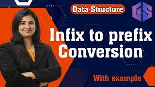 Lec-37: Infix to prefix Conversion | Infix️Prefix Conversion with examples | Data Structure