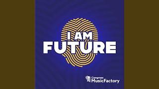 I Am Future