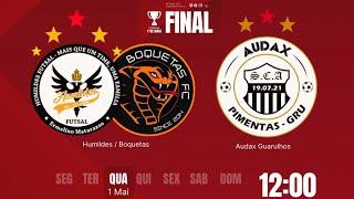 FINAL!!! Humildes e Boquetas x Audax -- Copa 1° de Maio - 2024