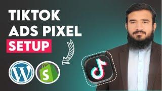 Tiktok Ads Pixel Complete Setup 2024 ( Shopify And WordPress)  Lesson No 03