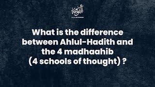 Q&A || Are Ahlul-Hadith and the 4 schools of thought different? || Shaykh Saeed Hassan