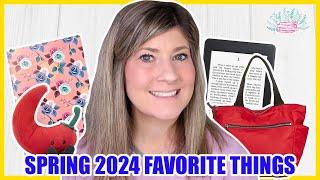 SPRING 2024 FAVORITE THINGS