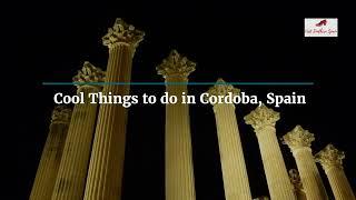 7 Cool Things to do in Cordoba Spain