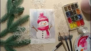    SNOWMAN/ СНЕГОВИК /НОВОГОДНИЕ ОТКРЫТКИ/РИСУЕМ АКВАРЕЛЬЮ #українськийконтент #новыйгод #art