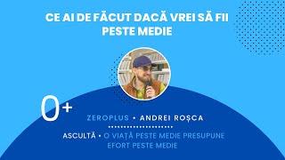 O viață peste medie presupune efort peste medie