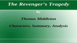 The Revenger’s Tragedy by Thomas Middleton || Characters, Summary, and Analysis