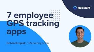 7 of The Best Employee GPS Tracking Apps