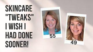 Skincare "Tweaks" I Wish I Had Made Sooner!