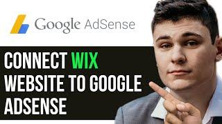 HOW TO CONNECT WIX WEBSITE TO GOOGLE ADSENSE 2024! (FULL GUIDE)