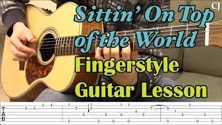 Sittin' On Top of the World (With Tab) - Watch and Learn Fingerstyle Guitar Lesson