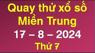 quay thử xổ số miền trung: xs đà nẵng, xs quảng ngãi, xs đăk nông, ngày 17/8/2024