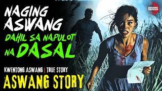 NAGING ASWANG DAHIL SA NAPULOT NA DASAL | Kwentong Aswang | True Story