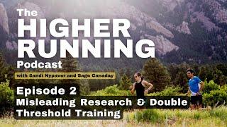 The Higher Running Podcast Episode 2: Weakness in Scientific Studies and Double Threshold Training!