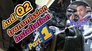 Audi Q2 Transmission install Part 1