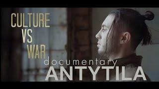 "Culture vs war. Antytila" - Documentary