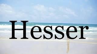 How To Pronounce HesserPronunciation Of Hesser