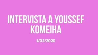 INTERVISTA A YOUSSEF KOMEIHA - 1/02/2020