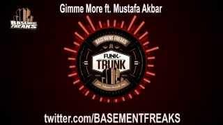 Basement Freaks - Gimme More feat Mustafa Akbar