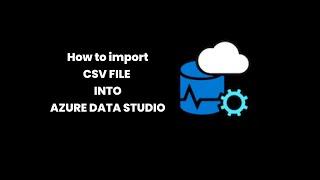 HOW TO IMPORT FLAT FILE IN AZURE DATA STUDIO (SQL) ON MAC AND WINDOWS