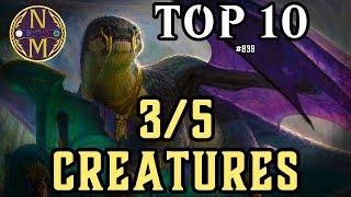 MTG TOP 10: 3/5 Creatures Are SURPRISINGLY Good! | Magic: the Gathering