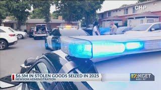 $6.5M in stolen goods recovered by law enforcement, Newsom says