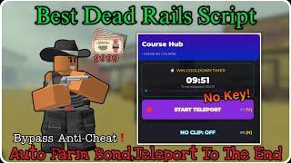 NEW Dead Rails Script (No Key) | Auto Teleport To End (Win),Auto Bonds Farm,Noclip,Pastebin 2025 