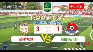 ADHIYAKSA VS PERSIPA PATI. Pegadaian Liga 2 2024/2025