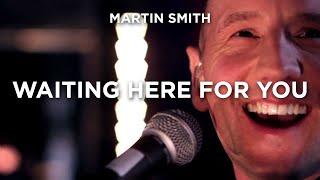 Waiting Here For You — Martin Smith