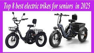 Top 8 best electric trikes for seniors  in 2025