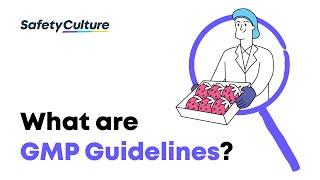 What are GMP Guidelines? | Good Manufacturing Practices for Food Safety | SafetyCulture