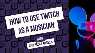 Live Streaming: How To Use Twitch (For Musicians)