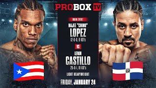    LIVE! Najee 'Chino' Lopez VS Lenin Castillo Main Event | ProBox TV Presents Contender Series