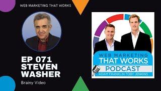 071:  Steven Washer from Brainy Video