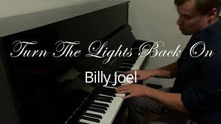 Turn The Lights Back On by Billy Joel - Piano Cover