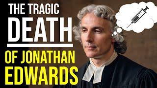 The Tragic Death of Jonathan Edwards